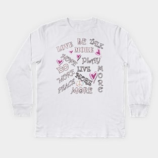 Inspire, Motivate, LOVE, HOPE, More Love Inspirational Design Kids Long Sleeve T-Shirt